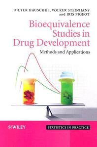 Bioequivalence Studies in Drug Development di Dieter Hauschke, Volker Steinijans, Iris Pigeot edito da John Wiley & Sons Inc