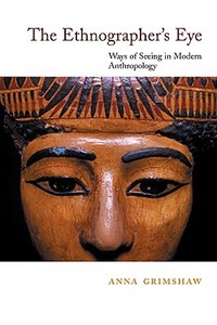 The Ethnographer's Eye di Anna Grimshaw edito da Cambridge University Press