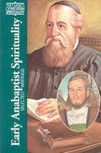 Early Anabaptist Spirituality di Daniel Liechty edito da Paulist Press International,U.S.