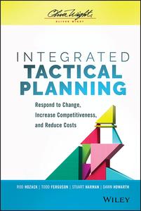 Integrated Tactical Planning di Rod Hozack, Stuart Harman, Todd Ferguson edito da WILEY
