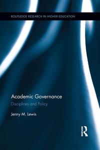 Academic Governance di Jenny M. Lewis edito da Taylor & Francis Ltd