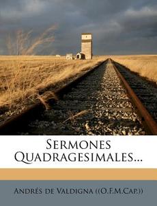 Sermones Quadragesimales... edito da Nabu Press