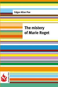 The Mistery of Marie Roget: (Low Cost). Limited Edition di Edgar Allan Poe edito da Createspace