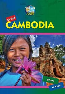 We Visit Cambodia di Claire O'Neal edito da Mitchell Lane Publishers