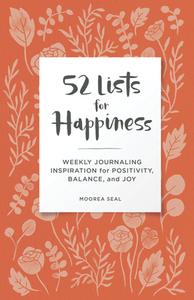 52 Lists For Happiness Floral Pattern di Moorea Seal edito da Sasquatch Books