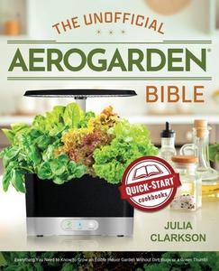 The Unofficial Aerogarden Bible di Tbd edito da HHF PRESS