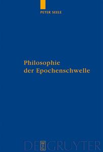 Philosophie der Epochenschwelle di Peter Seele edito da Gruyter, Walter de GmbH