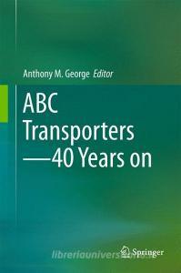 ABC Transporters - 40 Years on edito da Springer-Verlag GmbH