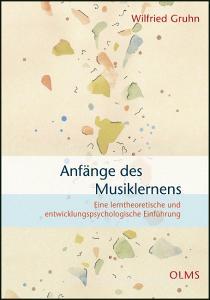 Anfänge des Musiklernens di Wilfried Gruhn edito da Olms Georg AG
