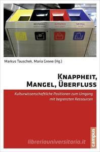 Knappheit, Mangel, Überfluss edito da Campus Verlag GmbH