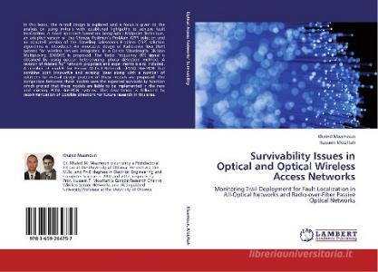 Survivability Issues in Optical and Optical Wireless Access Networks di Khaled Maamoun, Hussein Mouftah edito da LAP Lambert Academic Publishing