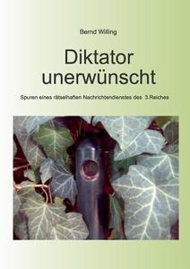 Diktator unerwünscht di Bernd Willing edito da Books on Demand