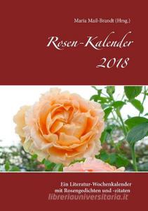 Rosen - Kalender 2018 edito da Books on Demand