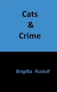 Cats and Crime di Brigitta Rudolf edito da Books on Demand