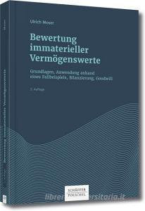 Bewertung immaterieller Vermögenswerte di Ulrich Moser edito da Schäffer-Poeschel Verlag