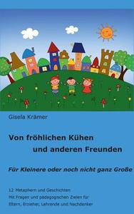 Von fröhlichen Kühen und anderen Freunden di Gisela Krämer edito da Books on Demand