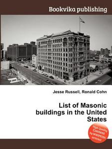 List Of Masonic Buildings In The United States edito da Book On Demand Ltd.