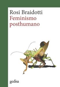 Feminismo posthumano di Rosi Braidotti edito da GEDISA