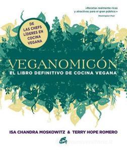 Veganomicón : el libro definitivo de cocina vegana di Isa Chandra Moskowitz, Terry Hope edito da Gaia Ediciones