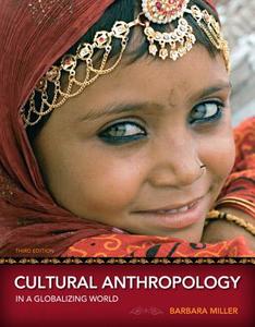 Cultural Anthropology in a Globalizing World Plus New Myanthrolab with Etext -- Access Card Package di Barbara D. Miller edito da Pearson