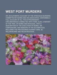 West Port Murders di William Burke edito da General Books Llc
