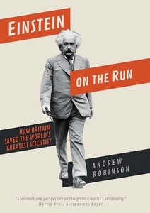 Einstein on the Run di Andrew Robinson edito da Yale University Press