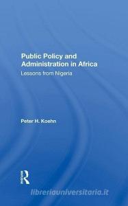 Public Policy And Administration In Africa di Peter Koehn edito da Taylor & Francis Ltd