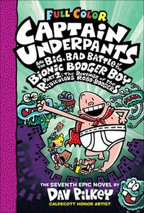 Captain Underpants and the Big, Bad Battle of the Bionic Booger Boy, Part 2: The Revenge of the Ridiculous Robo-Boogers: di Dav Pilkey edito da TURTLEBACK BOOKS