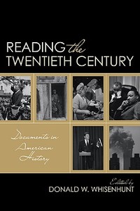 Reading the Twentieth Century di Donald W. Whisenhunt edito da Rowman & Littlefield Publishers, Inc.