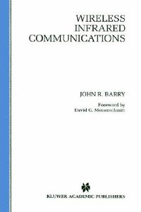 Wireless Infrared Communications di John R. Barry edito da Springer US