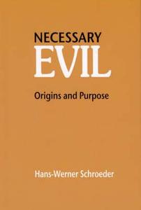 Necessary Evil: Origin and Purpose di Hans-Werner Schroeder edito da FLORIS BOOKS