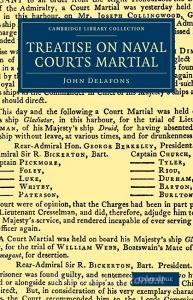 Treatise on Naval Courts Martial di John Delafons edito da Cambridge University Press
