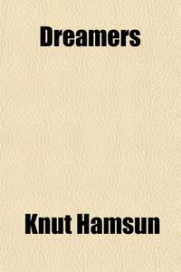 Dreamers di Knut Hamsun edito da General Books