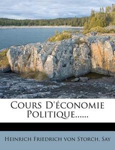 Cours D'economie Politique...... di Say edito da Nabu Press