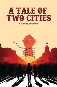 A Tale of Two Cities di Charles Dickens edito da Christa Frost