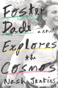 Foster Dade Explores the Cosmos di Nash Jenkins edito da OVERLOOK PR