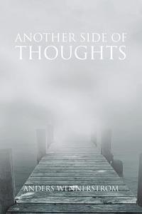 Another Side Of Thoughts di Anders Wennerstrom edito da Xlibris