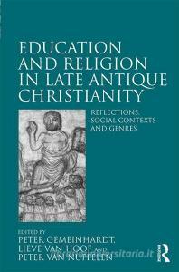 Education and Religion in Late Antique Christianity edito da Taylor & Francis Ltd