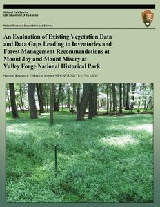 An  Evaluation of Existing Vegetation Data and Data Gaps Leading to Inventories and Forest Management Recommendations at Mount Joy and Mount Misery at di Marc D. Abrams, Sarah E. Johnson edito da Createspace