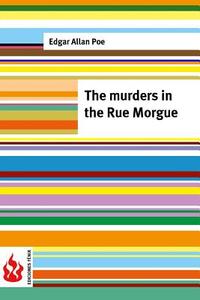 The Murders in the Rue Morgue: (Low Cost). Limited Edition di Edgar Allan Poe edito da Createspace