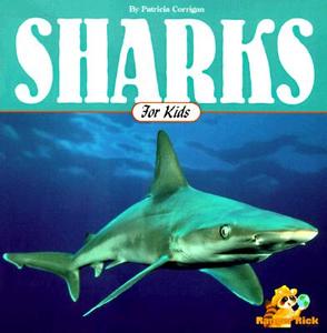 Sharks For Kids di Patricia Corrigan edito da Creative Publishing International