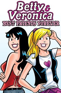 Betty and Veronica: Best Friends Forever di Dan Parent edito da Archie Comic Publications