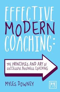Effective Modern Coaching di Myles Downey edito da LID Publishing