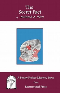 The Secret Pact: A Penny Parker Mystery Story di Mildred A. Wirt edito da Resurrected Press