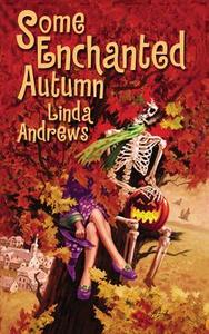 Some Enchanted Autumn di Linda Andrews edito da Zumaya Embraces