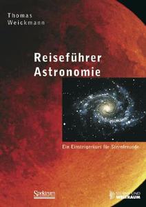 Reisefuhrer Astronomie di Thomas Weickmann edito da Spektrum Akademischer Verlag