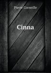 Cinna di Pierre Corneille edito da Book On Demand Ltd.