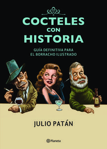 Cocteles Con Historia di Julio Patan edito da Planeta Publishing