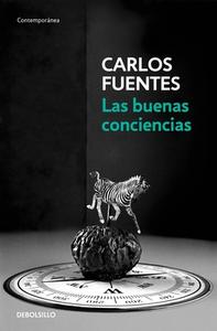 Las Buenas Conciencias / The Good Conscience di Carlos Fuentes edito da DEBOLSILLO
