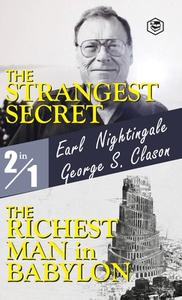 The Strangest Secret and The Richest Man in Babylon di Earl Nightingale, George S. Clason edito da SANAGE PUBLISHING HOUSE LLP